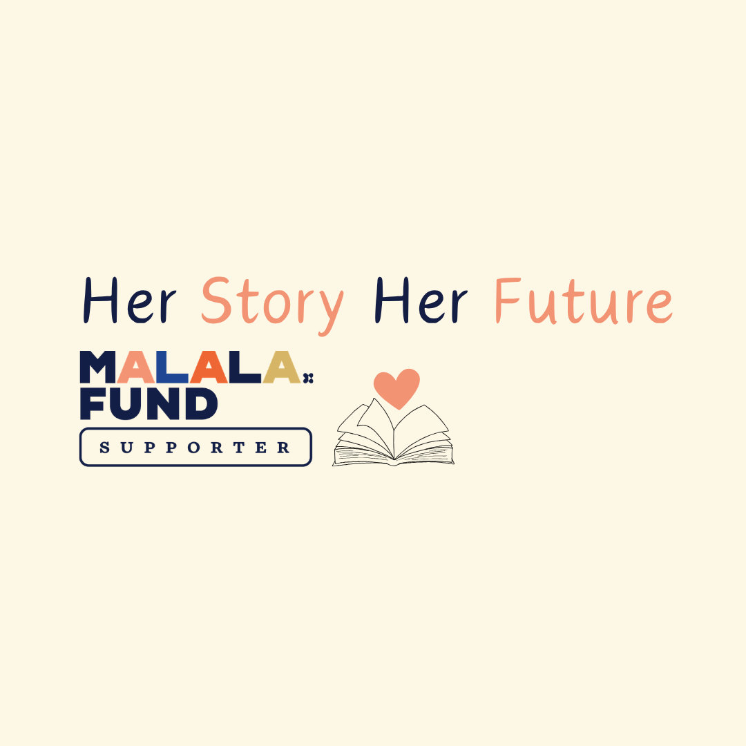 Her Story Her Future: Malala Fund Supporters